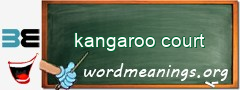 WordMeaning blackboard for kangaroo court